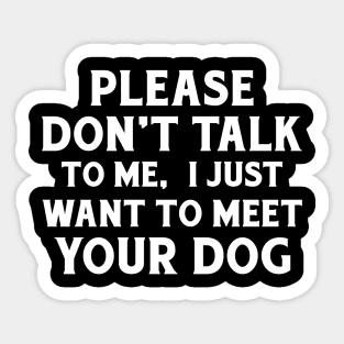 Please Don't Talk To Me Sticker